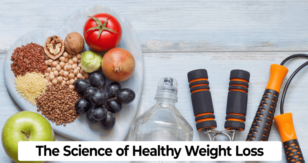 The Science of Healthy Weight Loss