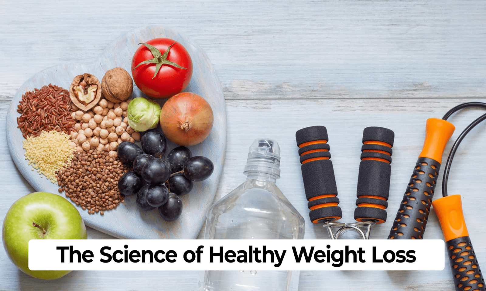 The Science of Healthy Weight Loss