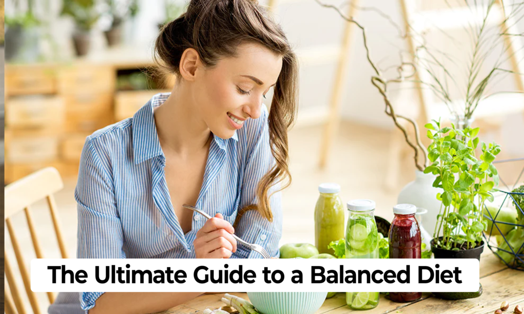 The Ultimate Guide to a Balanced Diet