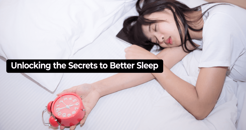 Unlocking the Secrets to Better Sleep