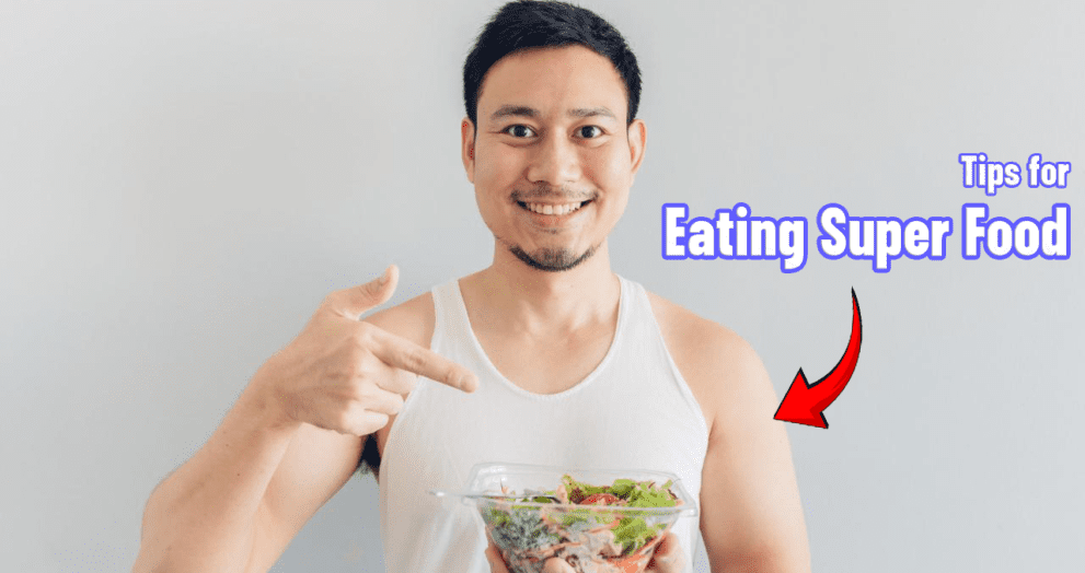 Tips for eating super foods