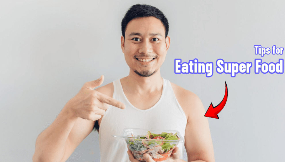 Tips for eating super foods