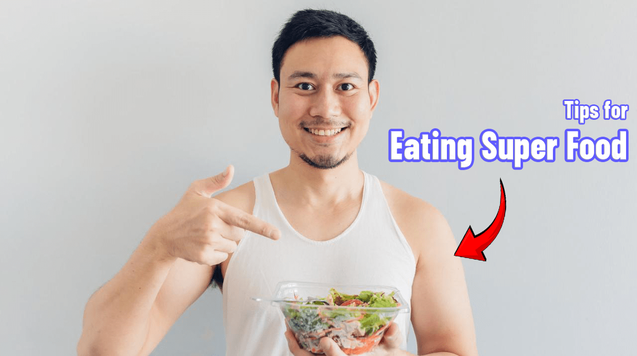 Tips for eating super foods